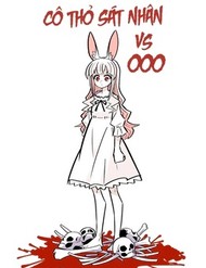 Cô Thỏ Sát Nhân Vs Ooo