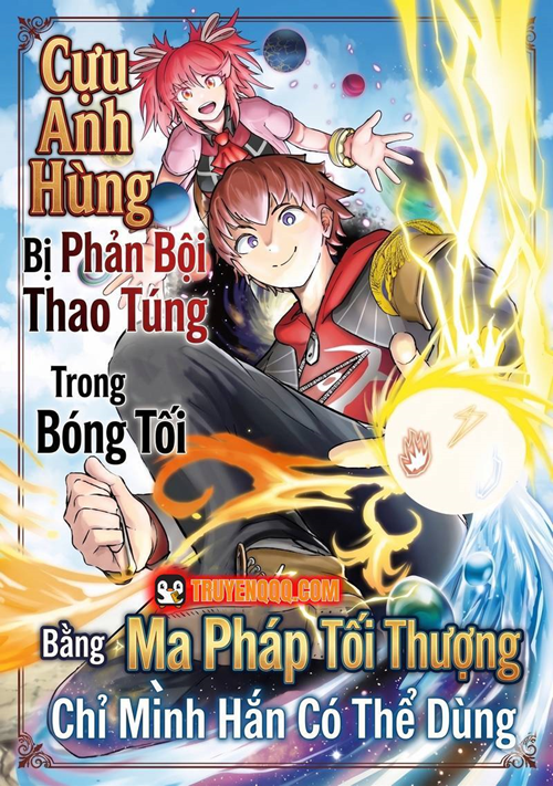 Cựu Anh Hùng Bị Phản Bội Thao Túng Trong Bóng Tối Bằng Thứ Ma Pháp Tối Thượng Chỉ Mình Hắn Có Thể Dùng đọc online