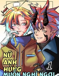 Nữ Anh Hùng Muốn Nghỉ Ngơi