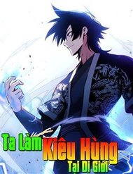 Ta Làm Kiêu Hùng Tại Dị Giới đọc online