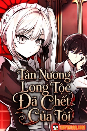 Tân Nương Long Tộc Đã Chết Của Tôi đọc online