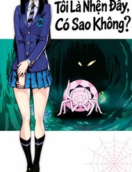 Tôi Là Nhện Đấy, Có Sao Không?